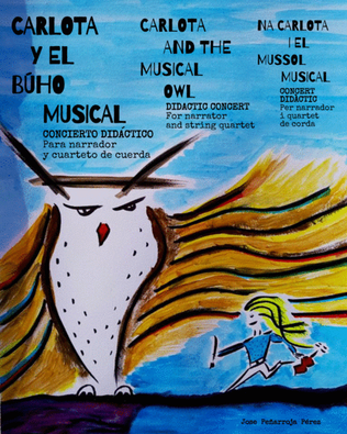 CARLOTA AND THE MUSICAL OWL (Didactic concert for narrator and string quartet)