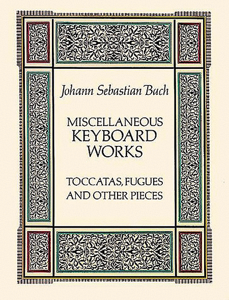 Miscellaneous Keyboard Works -- Toccatas, Fugues and Other Pieces
