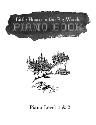 Book cover for Little House in the Big Woods Piano Book (Lv1-2)