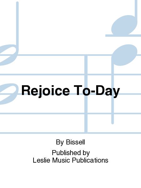 Rejoice To-Day