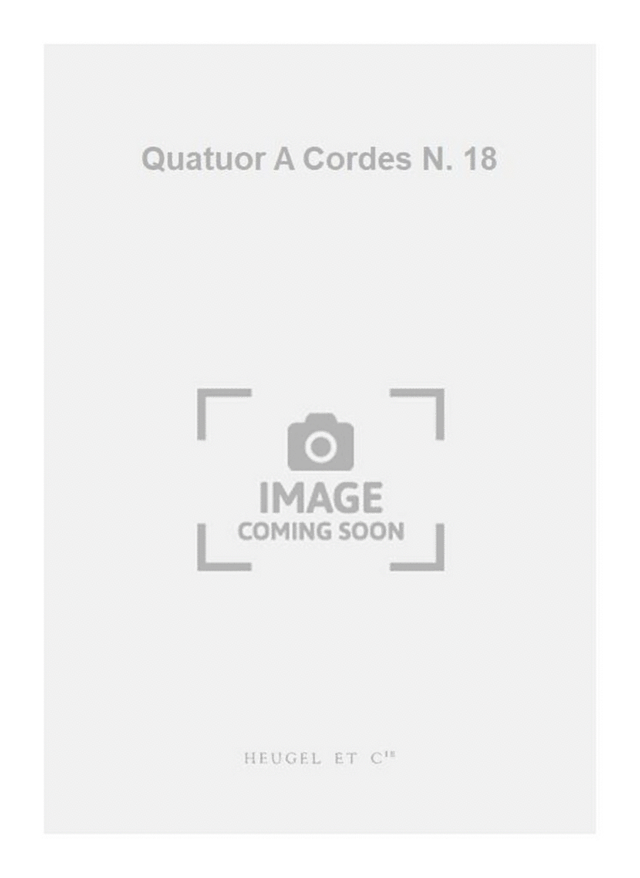 Quatuor A Cordes N. 18 by Darius Milhaud String Quartet - Sheet Music