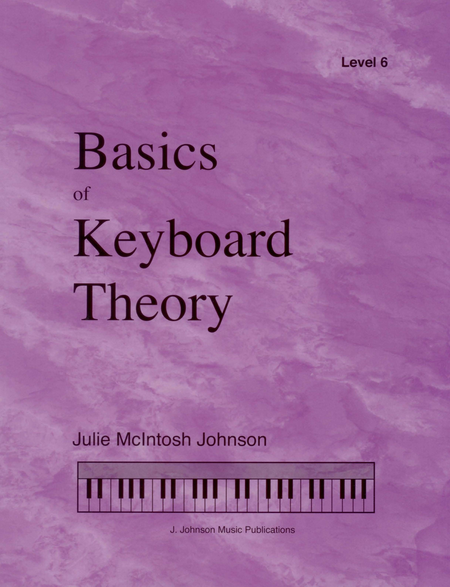 Basics of Keyboard Theory: Level VI (late intermediate) by Julie McIntosh Johnson Piano Method - Sheet Music