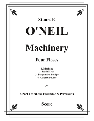 Book cover for O'Neil - Machinery, Four Pieces for 6-part Trombone Ensemble & Percussion