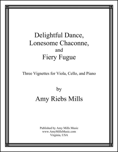 Delightful Dance, Lonesome Chaconne and Fiery Fugue Three Vignettes