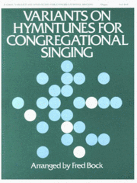 Variants on Hymntunes for Congregational Singing - Organ