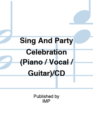 Book cover for Sing And Party Celebration (Piano / Vocal / Guitar)/CD