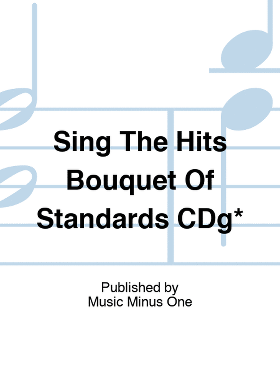 Sing The Hits Bouquet Of Standards CDg*
