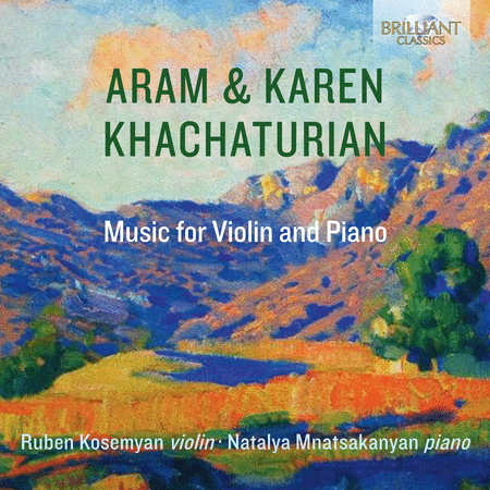 Aram & Karen Khachaturian: Music for Violin & Piano