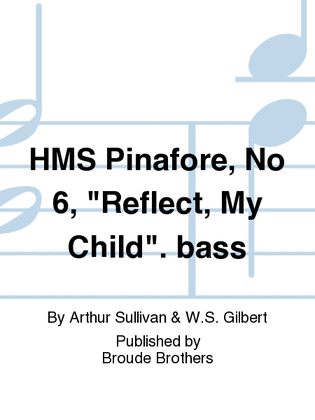 HMS Pinafore, No. 6, Reflect, bass