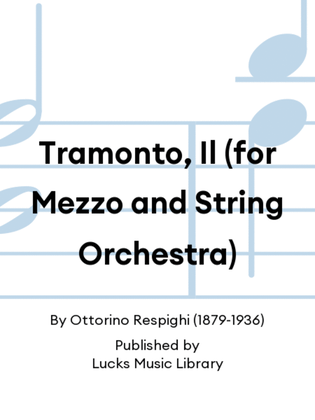 Book cover for Tramonto, Il (for Mezzo and String Orchestra)