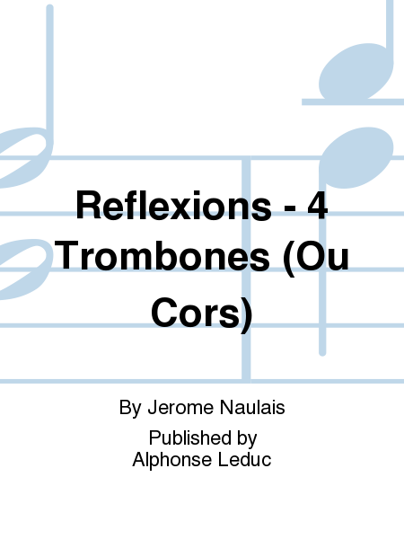Reflexions - 4 Trombones (Ou Cors)