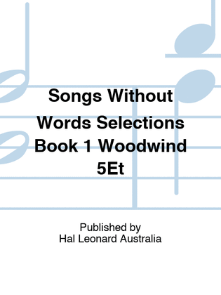 Songs Without Words Selections Book 1 Woodwind 5Et