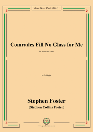 S. Foster-Comrades Fill No Glass for Me,in D Major
