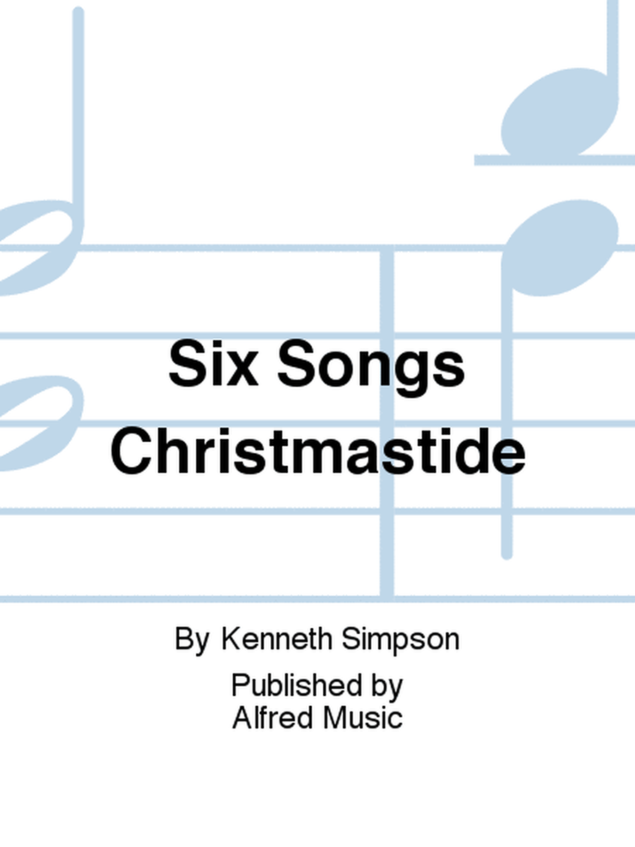 Six Songs Christmastide