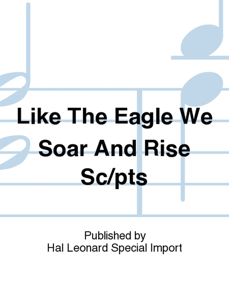 Like The Eagle We Soar And Rise Sc/pts