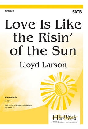 Book cover for Love Is Like the Risin' of the Sun