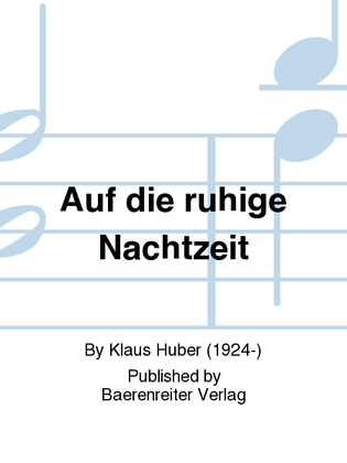 Auf die ruhige Nacht-Zeit für Sopran, Flöte, Bratsche und Violoncello (1958)
