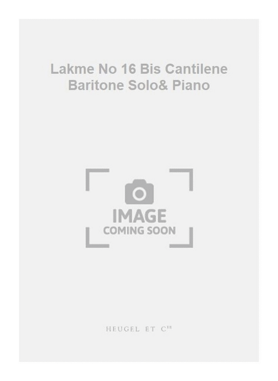 Lakme No 16 Bis Cantilene Baritone Solo& Piano Baritone Voice scores gallery preview page 1