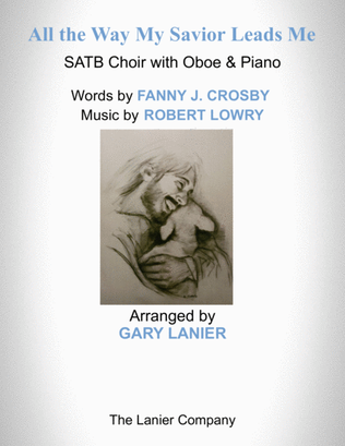 ALL THE WAY MY SAVIOR LEADS ME (SATB Choir with Oboe & Piano - Octavo plus Oboe & Choir Part include