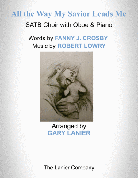 ALL THE WAY MY SAVIOR LEADS ME (SATB Choir with Oboe & Piano - Octavo plus Oboe & Choir Part include image number null