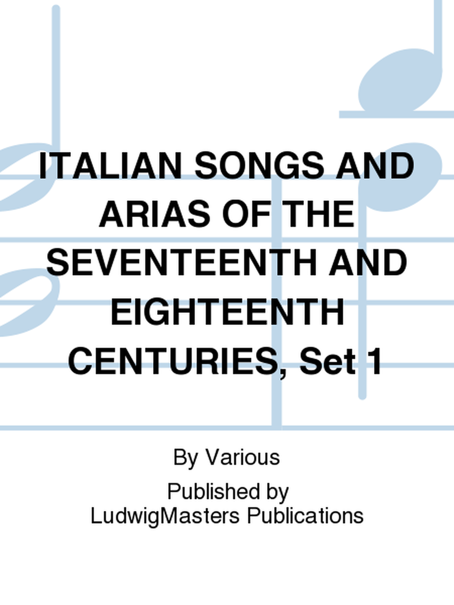 ITALIAN SONGS AND ARIAS OF THE SEVENTEENTH AND EIGHTEENTH CENTURIES, Set 1