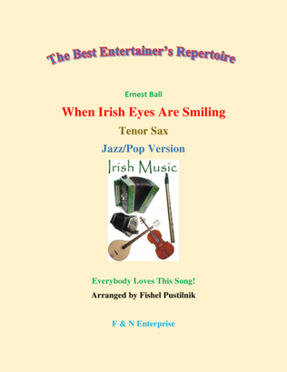"When Irish Eyes Are Smiling" for Tenor Sax (with Background Track)-Jazz/Pop Version