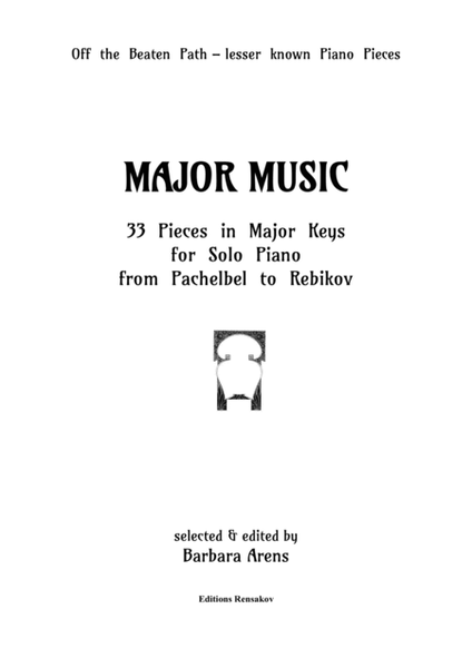 Major Music: 33 Pieces in Major Keys for Solo Piano from Pachelbel to Rebikov image number null