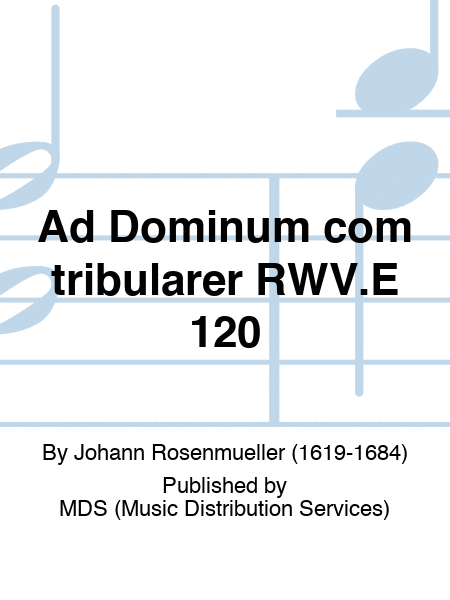 Ad Dominum com tribularer RWV.E 120
