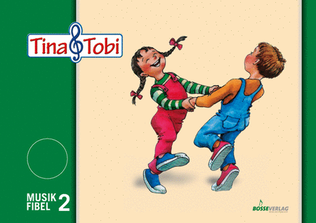 Musikalische Früherziehung "Tina und Tobi". Schülerlernmittel 2. Halbjahr