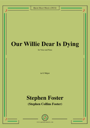 Book cover for S. Foster-Our Willie Dear Is Dying,in G Major
