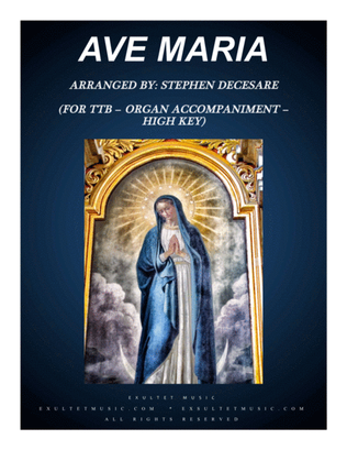 Ave Maria (TTB - Organ Accompaniment - High Key)
