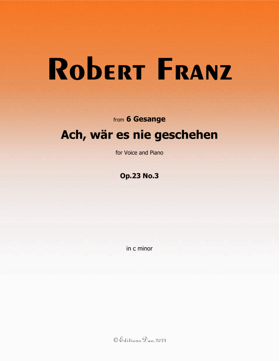 Ach, war es nie geschehen, by Robert Franz, in c minor Voice scores gallery preview page 1
