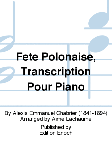 Fete Polonaise, Transcription Pour Piano