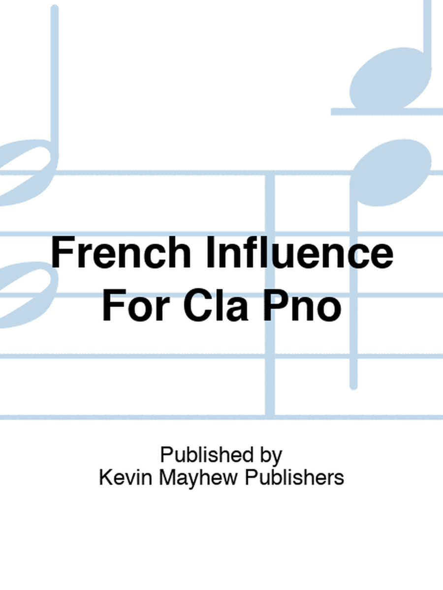French Influence For Cla Pno