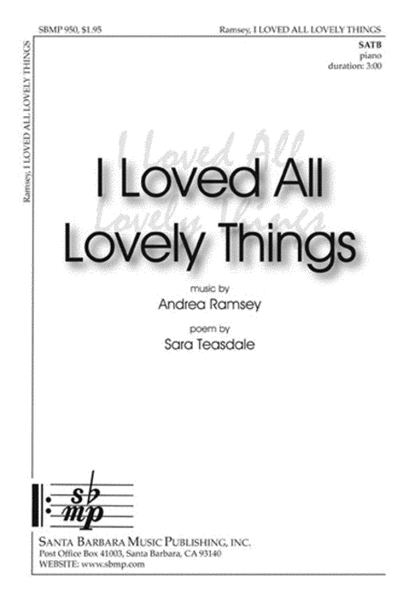 I Loved All Lovely Things - SATB Octavo