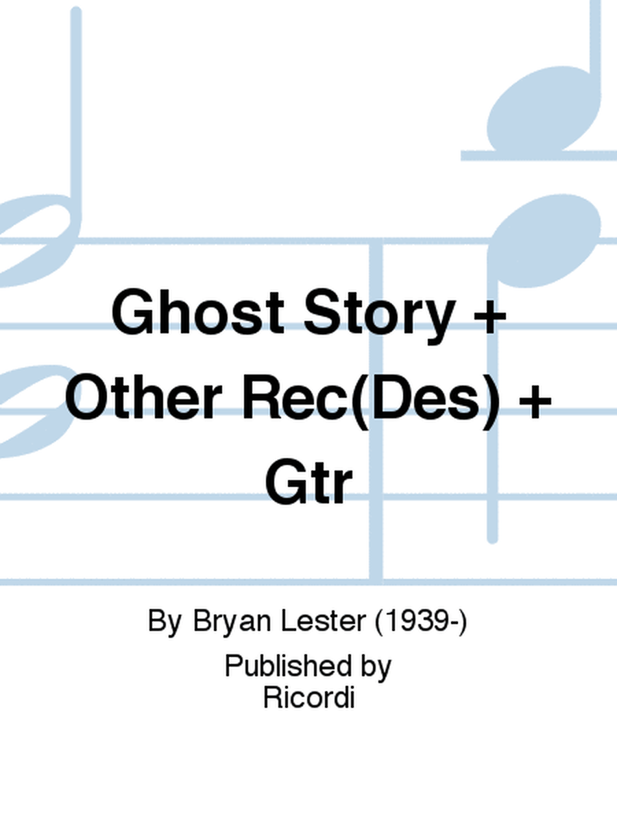 Ghost Story + Other Rec(Des) + Gtr