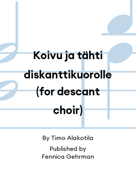 Koivu ja tähti diskanttikuorolle (for descant choir)