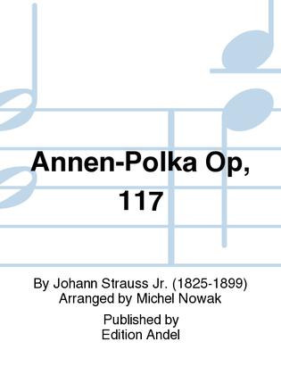 Annen-Polka Op, 117