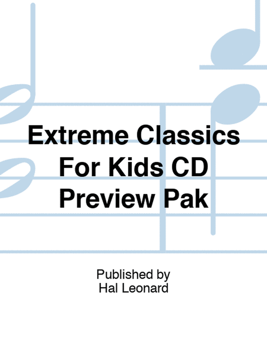 Extreme Classics For Kids CD Preview Pak