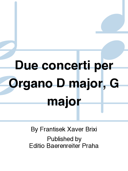 Due concerti per Organo D-Dur, G-Dur