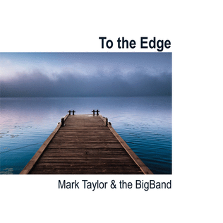 To the Edge – Mark Taylor & The BigBand