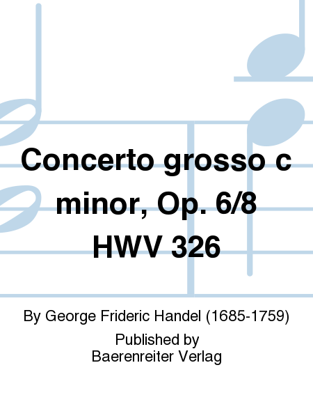 Concerto grosso c minor, Op. 6/8 HWV 326