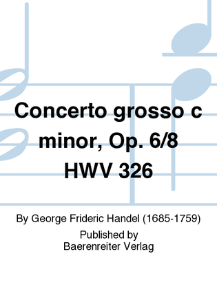 Book cover for Concerto grosso c minor, Op. 6/8 HWV 326