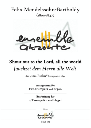 Book cover for Shout out to the Lord, all the world - Psalm 100 - arrangement for two trumpets and organ