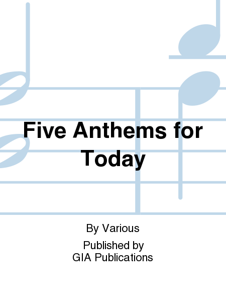 Five Anthems for Today