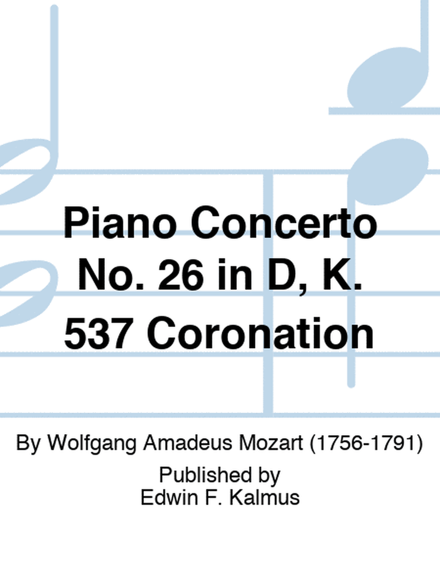Piano Concerto No. 26 in D, K. 537 "Coronation"