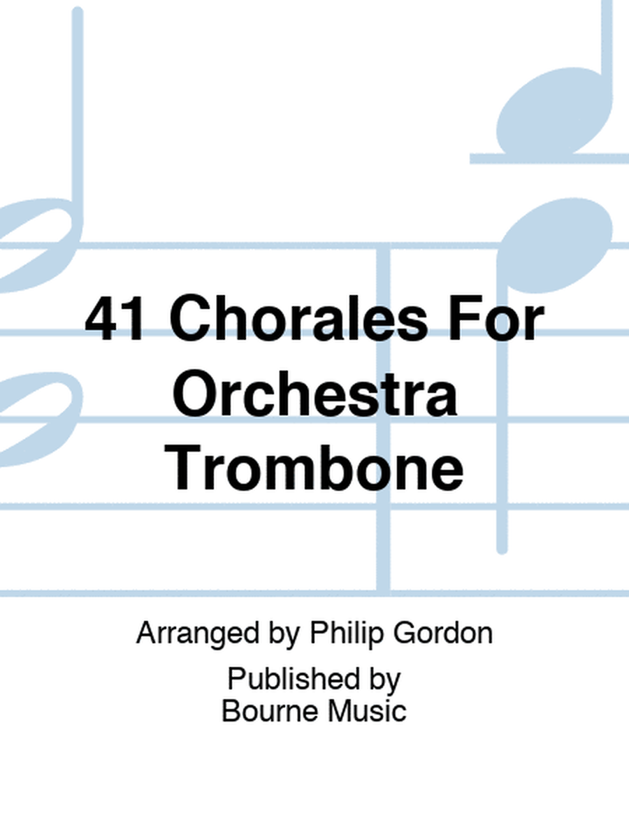 41 Chorales For Orchestra Trombone