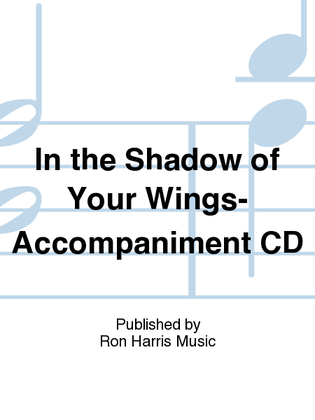 In the Shadow of Your Wings-Accompaniment CD