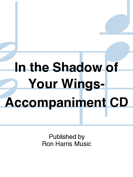 In the Shadow of Your Wings-Accompaniment CD