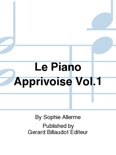 Le Piano Apprivoise Vol.1